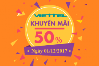 Viettel khuyến mại 50% giá trị thẻ nạp ngày 01/12/2017 trên toàn quốc